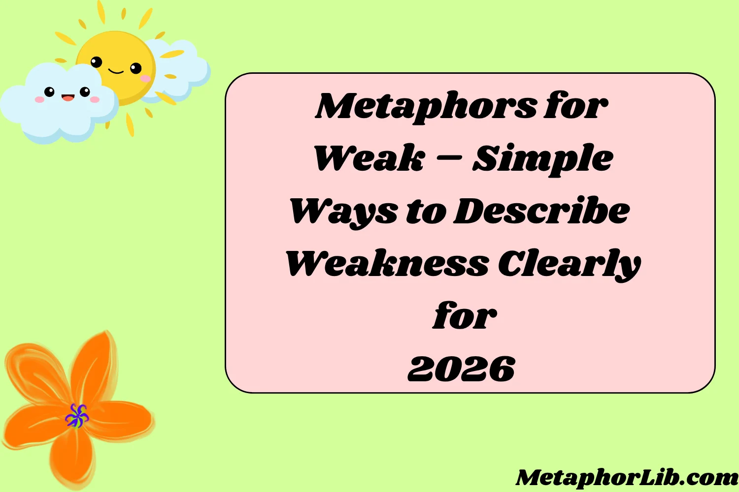 Metaphors for Weak – Simple Ways to Describe Weakness Clearly for