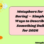 Metaphors for Boring – Simple Ways to Describe Something Dull for