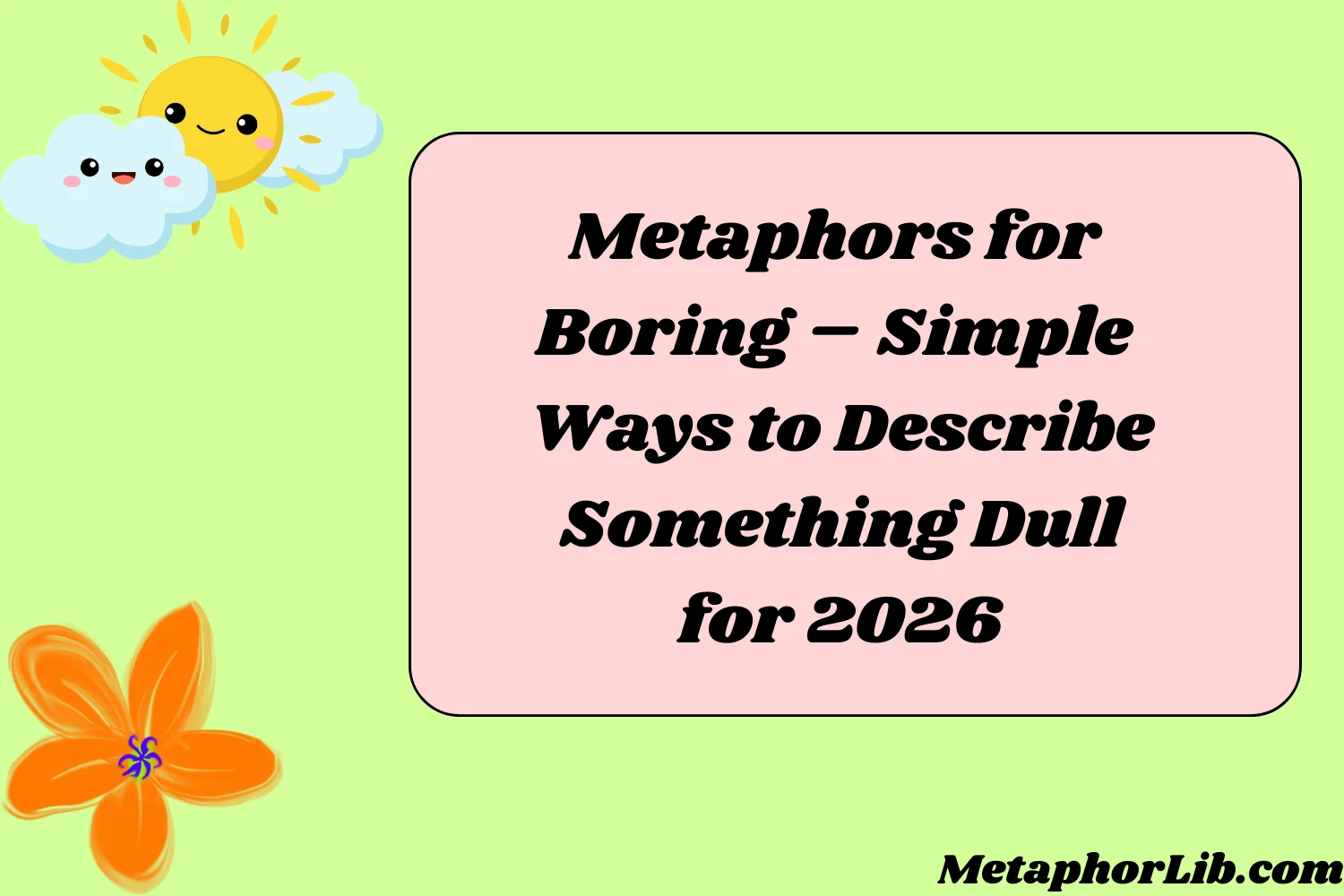 Metaphors for Boring – Simple Ways to Describe Something Dull for