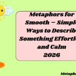Metaphors for Smooth – Simple Ways to Describe Something Effortless and Calm