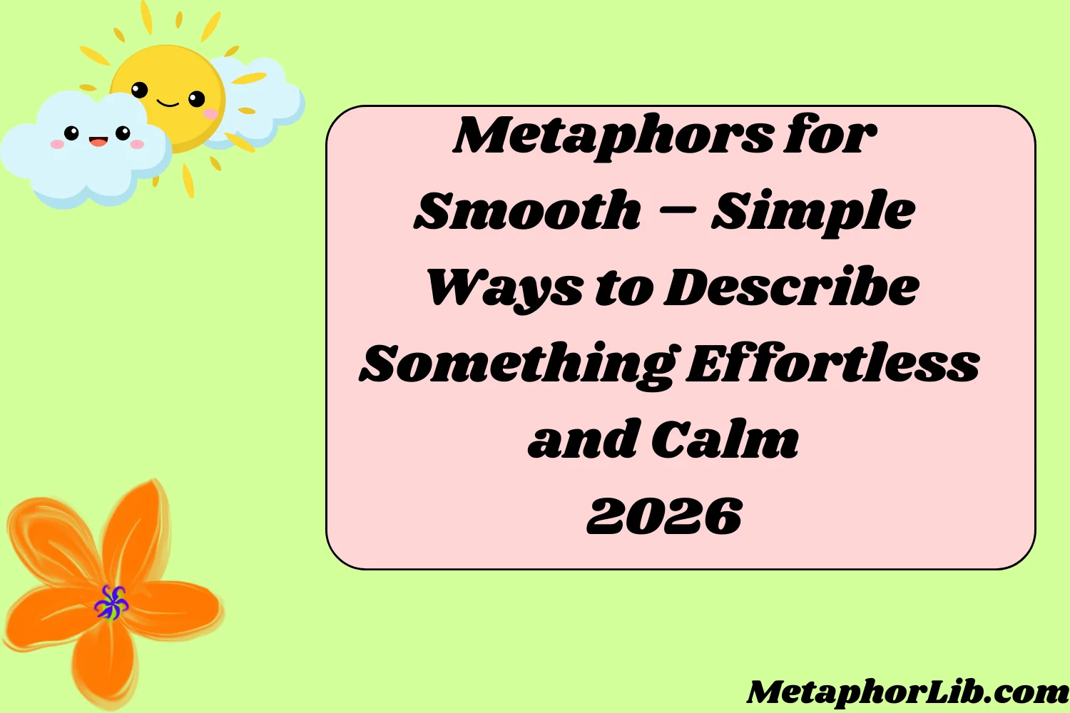 Metaphors for Smooth – Simple Ways to Describe Something Effortless and Calm
