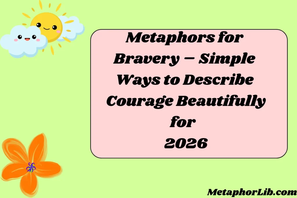 Metaphors for Bravery