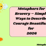 Metaphors for Bravery
