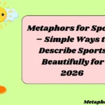 Metaphors for Sports – Simple Ways to Describe Sports Beautifully for