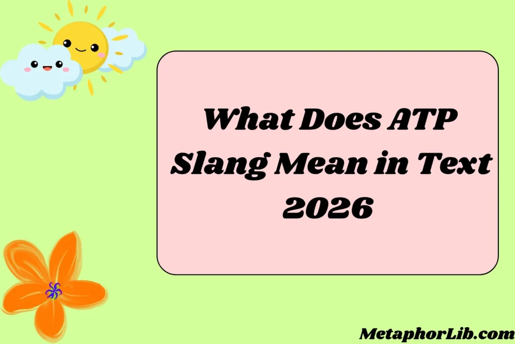 What Does ATP Slang Mean in Text