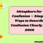 Metaphors for Confusion – Simple Ways to Describe Confusion Clearly for