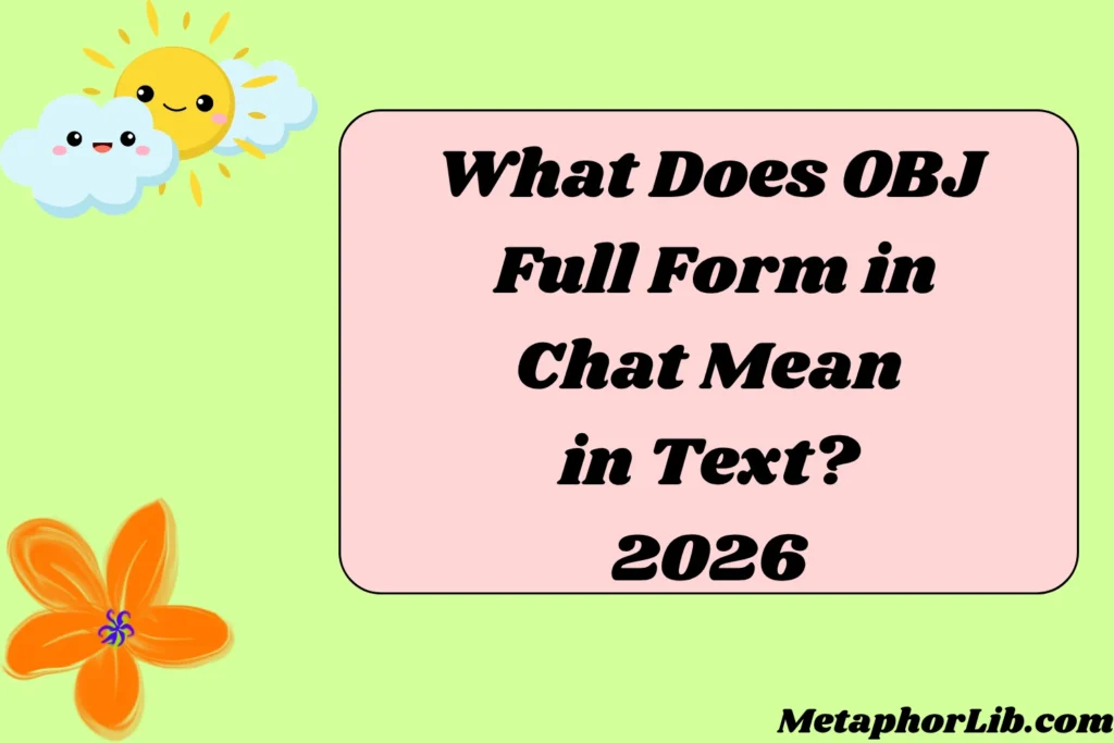 What Does OBJ Full Form in Chat Mean in Text?