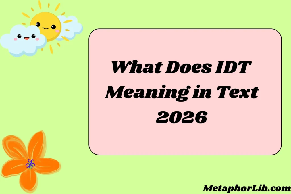 What Does IDT Meaning in Text