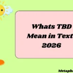 Whats TBD Mean in Text?