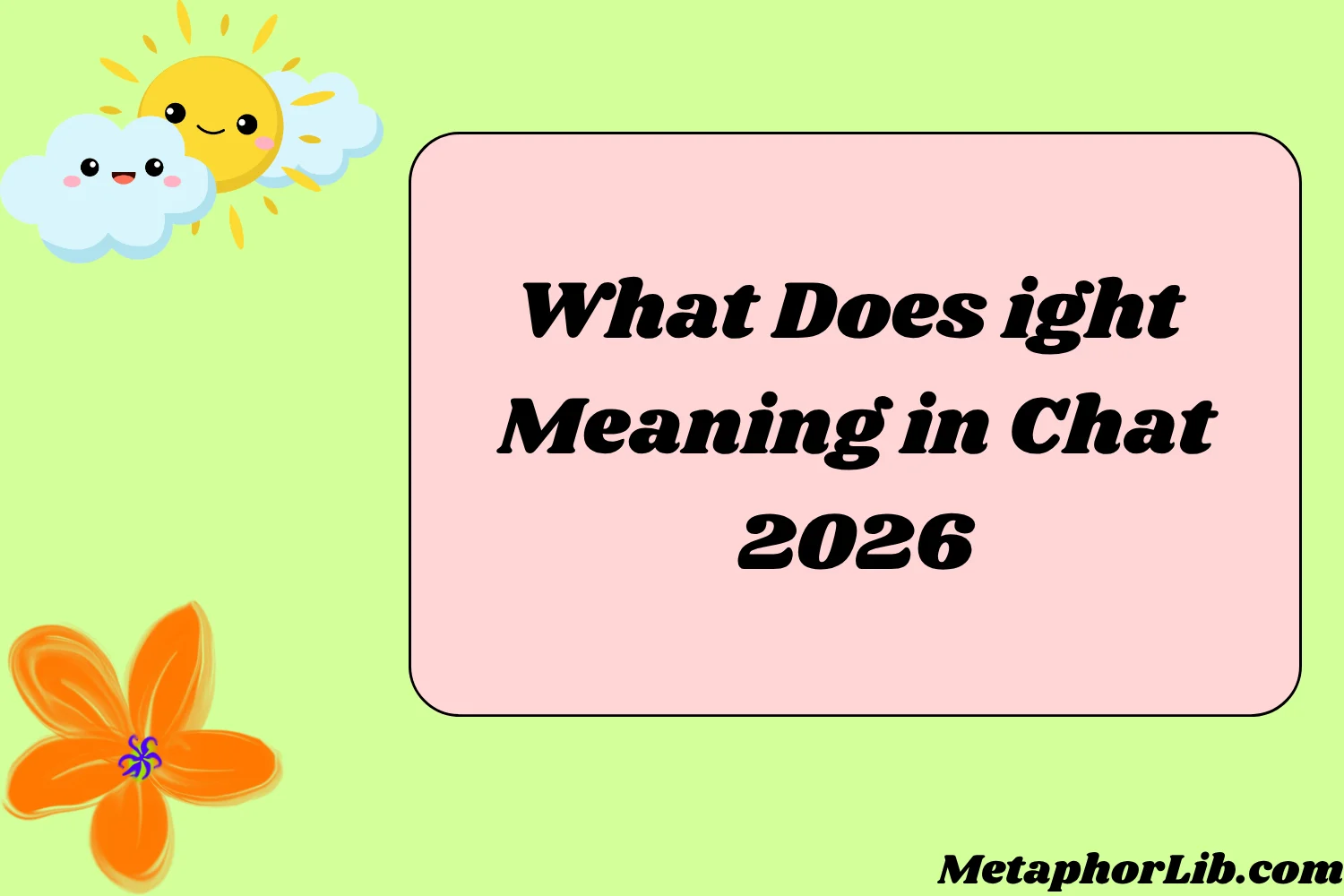 What Does ight Meaning in Chat