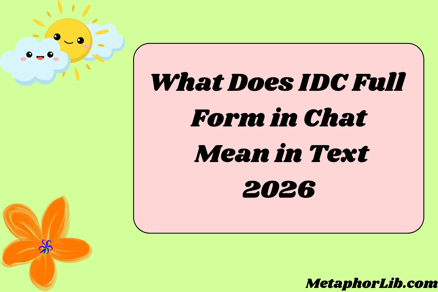 What Does IDC Full Form in Chat Mean in Text