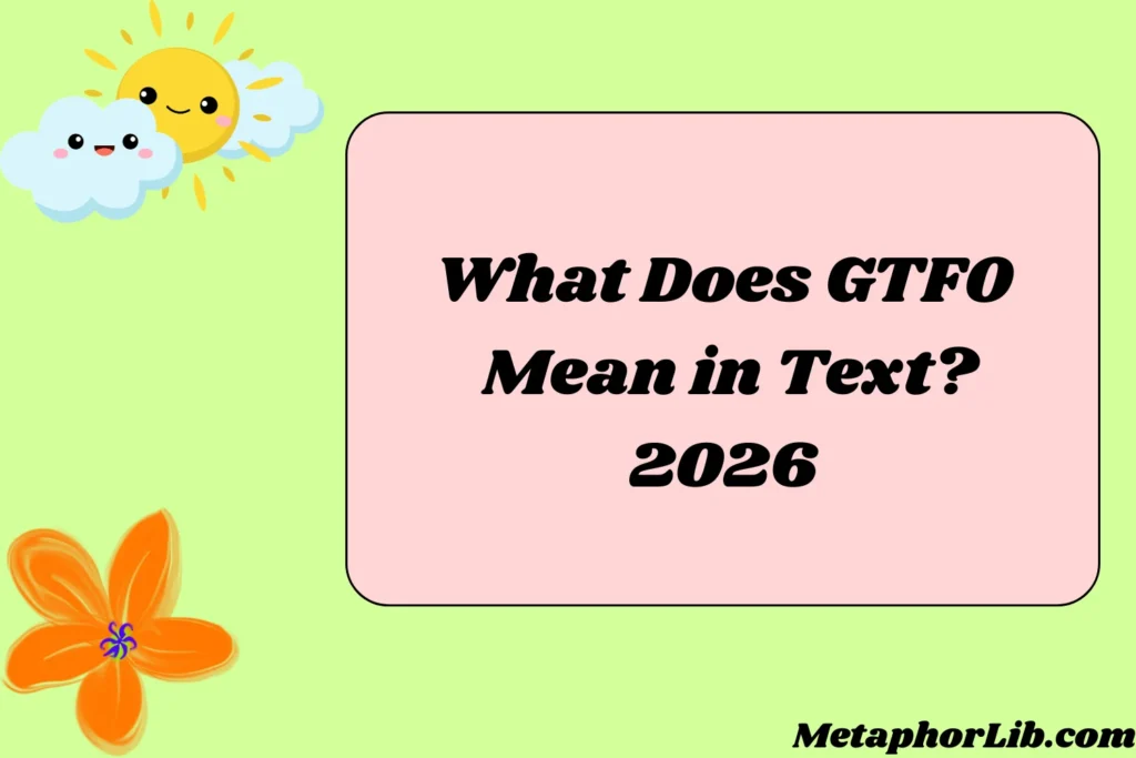 What Does GTFO Mean in Text?