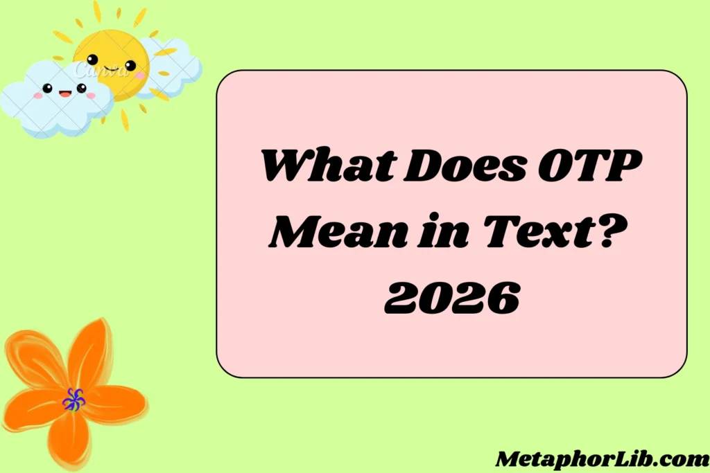 What Does OTP Mean in Text?