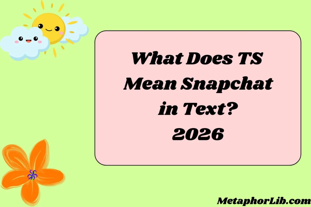 What Does TS Mean Snapchat in Text?