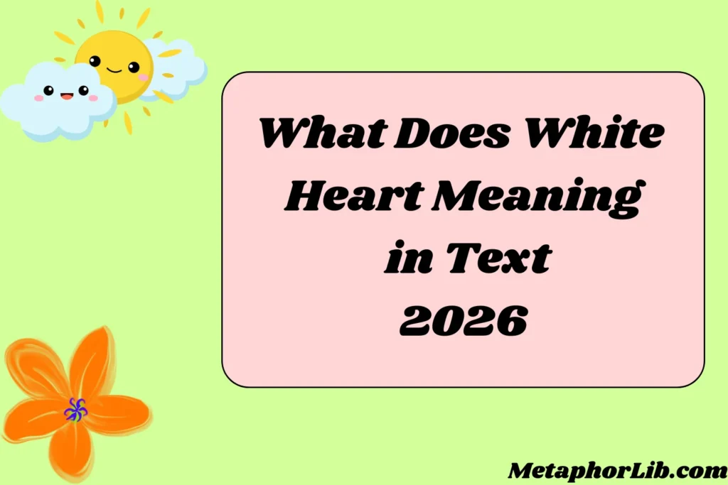 What Does White Heart Meaning in Text