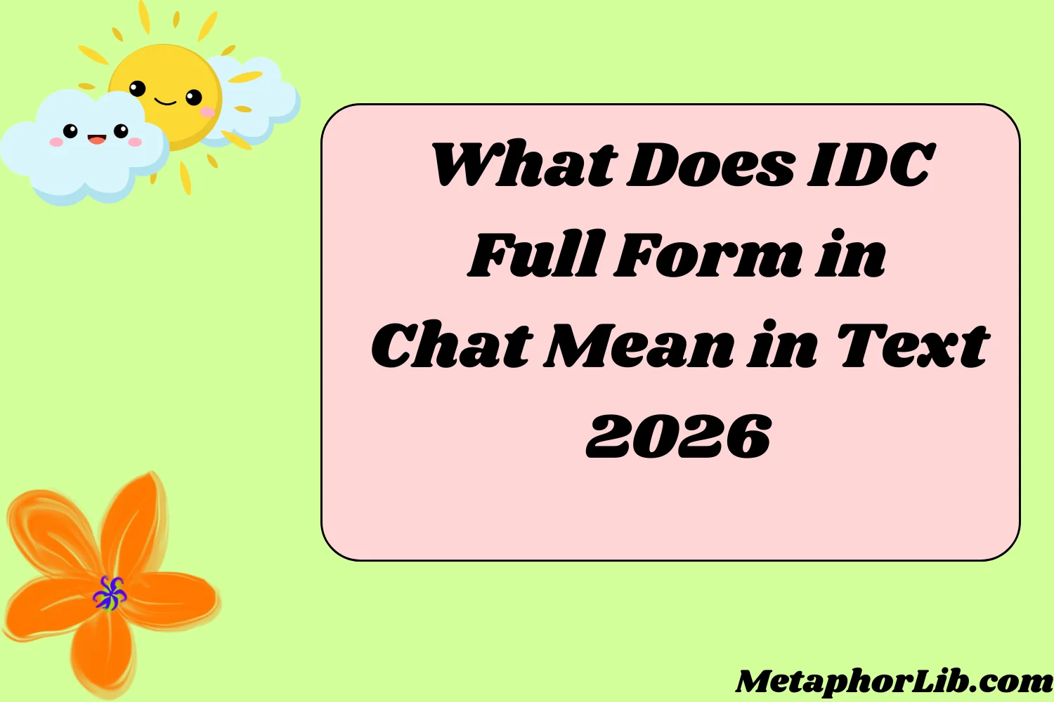 What Does IDC Full Form in Chat Mean in Text