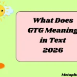 What Does GTG Meaning in Text
