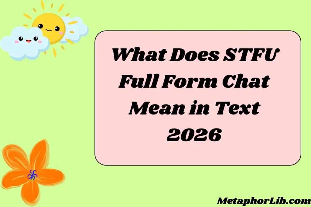 What Does STFU Full Form Chat Mean in Text
