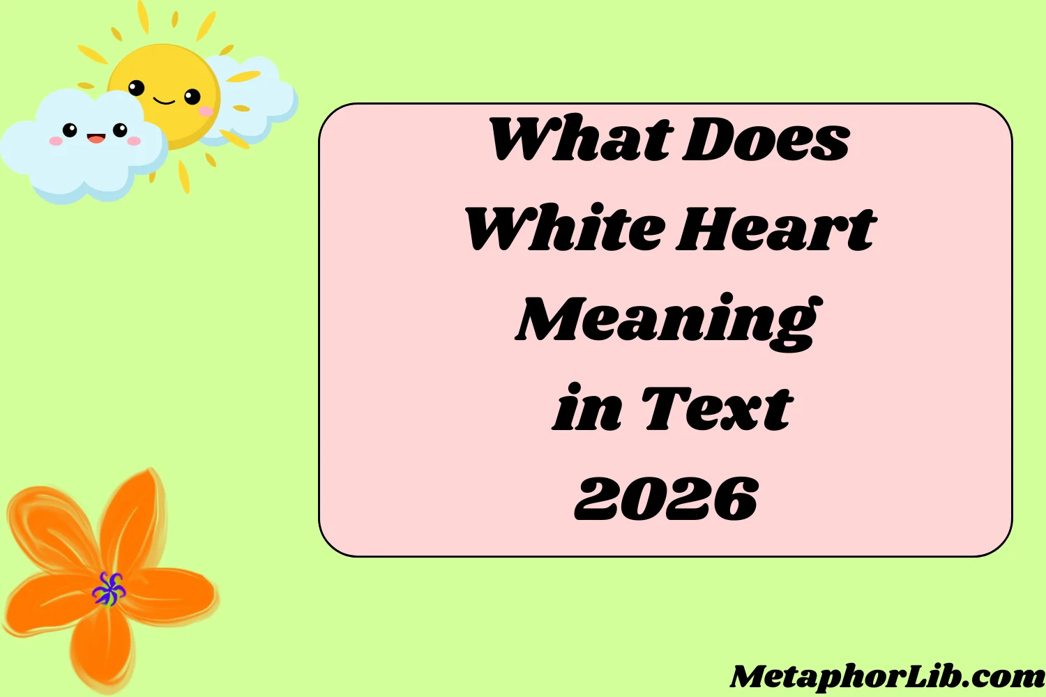 What Does White Heart Meaning in Text