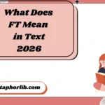 What Does FT Mean in Text